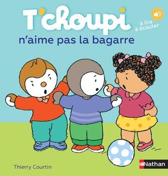 Couverture du livre « T'choupi n'aime pas la bagarre » de Thierry Courtin aux éditions Nathan