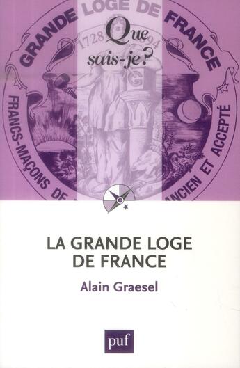 Couverture du livre « La grande Loge de France (3e édition) » de Alain Graesel aux éditions Que Sais-je ?