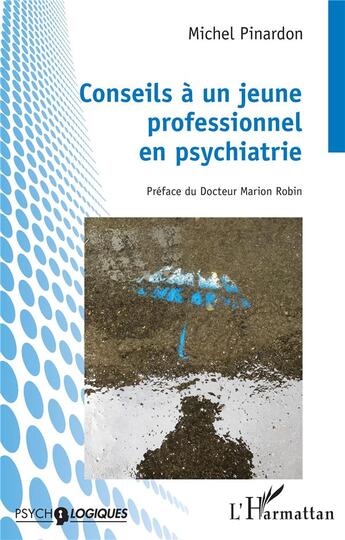 Couverture du livre « Conseils à un jeune professionnel en psychiatrie » de Michel Pinardon aux éditions L'harmattan