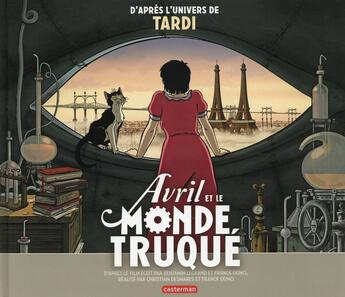 Couverture du livre « Avril et le monde truque - l' album du film » de Barfety/Tardi/Saada aux éditions Casterman