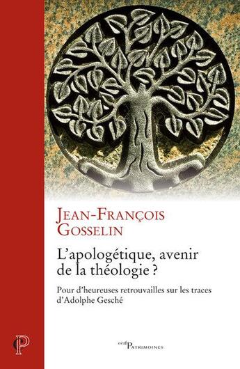 Couverture du livre « L'apologétique, avenir de la théologie ? » de Jean-Francois Gosselin aux éditions Cerf