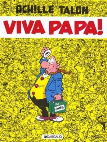 Couverture du livre « Achille Talon Tome 20 : viva Papa ! » de Greg aux éditions Dargaud