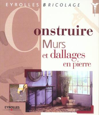 Couverture du livre « Construire Mures Et Dallages En Pierre » de Multhammer aux éditions Eyrolles