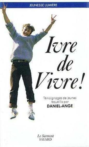 Couverture du livre « Ivre de vivre ! » de Daniel-Ange aux éditions Jubile