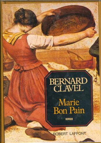 Couverture du livre « Les Colonnes Du Ciel T.4 Marie Bon Pain (Relie) » de Bernard Clavel aux éditions Robert Laffont