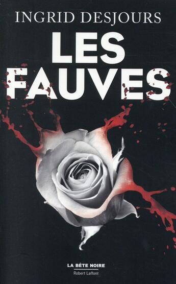 Couverture du livre « Les fauves » de Ingrid Desjours aux éditions Robert Laffont