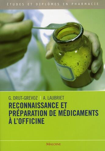 Couverture du livre « Reconnaissance et préparation de médicaments à l'officine » de Drut-Grevoz/Laubriet aux éditions Maloine