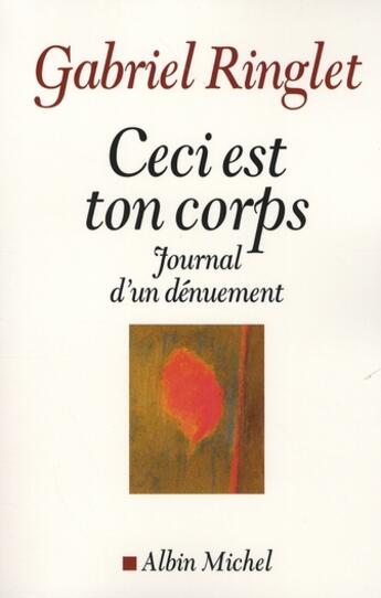 Couverture du livre « Ceci est ton corps ; journal d'un dénuement » de Ringlet-G aux éditions Albin Michel