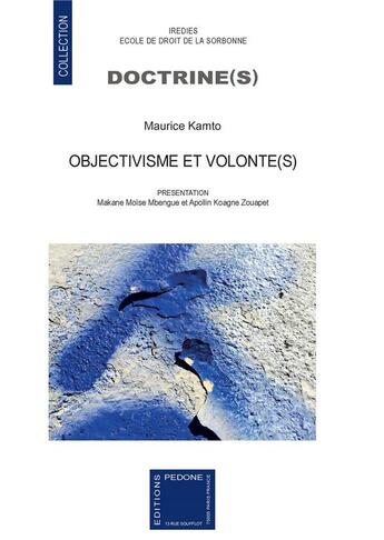 Couverture du livre « Objectivisme et volonté(s) » de Maurice Kamto aux éditions Pedone