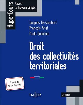 Couverture du livre « Droit des collectivités territoriales (2e édition) » de Jacques Ferstenbert et Paule Quilichini et Francois Priet aux éditions Dalloz