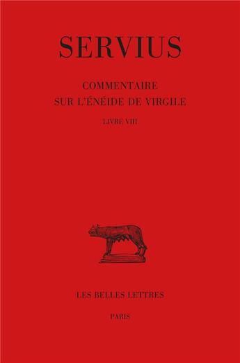 Couverture du livre « Commentaire sur l'Enéide de virgile, livre VIII » de Servius aux éditions Belles Lettres