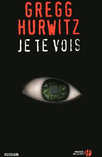 Couverture du livre « Je te vois » de Gregg Hurwitz aux éditions Presses De La Cite