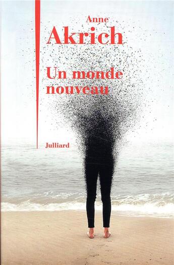 Couverture du livre « Un monde nouveau » de Anne Akrich aux éditions Julliard