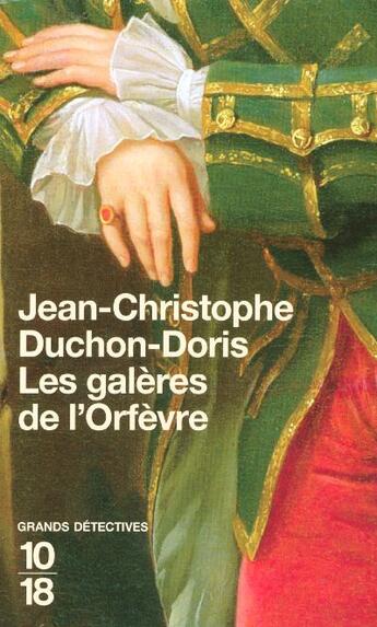 Couverture du livre « Les galeres de l'orfevre - vol03 » de Duchon-Doris J-C. aux éditions 10/18