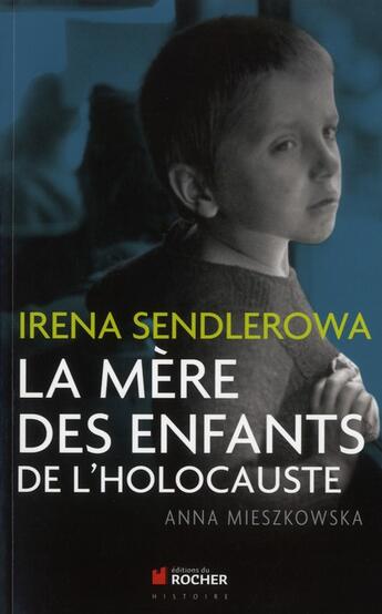 Couverture du livre « Irena sendlerowa - la mere des enfants de l'holocauste » de Mieszkowska Anna aux éditions Rocher