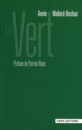 Couverture du livre « Le vert ; dictionnaire de la couleur » de Annie Mollard-Desfour aux éditions Cnrs