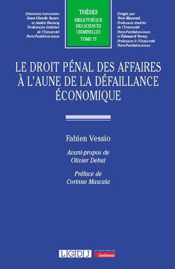 Couverture du livre « Le droit penal des affaires a l'aune de la defaillance economique - vol75 » de Fabien Vessio aux éditions Lgdj