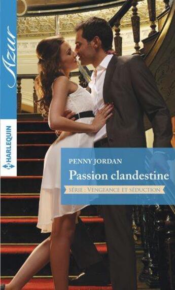 Couverture du livre « Passion clandestine » de Penny Jordan aux éditions Harlequin