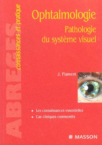 Couverture du livre « Ophtalmologie ; pathologie du systeme visuel » de Jacques Flament aux éditions Elsevier-masson