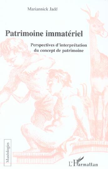 Couverture du livre « Patrimoine immateriel - perspectives d'interpretation du concept de patrimoine » de Mariannick Jade aux éditions L'harmattan