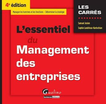 Couverture du livre « L'essentiel du management des entreprises (édition 2015-2016) » de Sophie Landrieux-Kartochian et Samuel Josien aux éditions Gualino