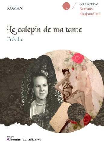 Couverture du livre « Le calepin de ma tante » de Fréville aux éditions Chemins De Tr@verse