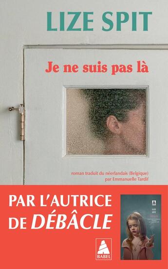 Couverture du livre « Je ne suis pas là » de Lize Spit aux éditions Actes Sud