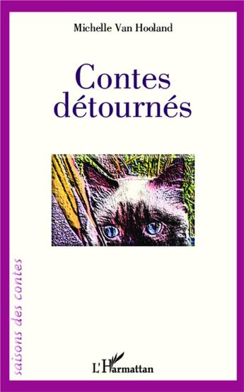 Couverture du livre « Contes détournés » de Michelle Van Hooland aux éditions L'harmattan