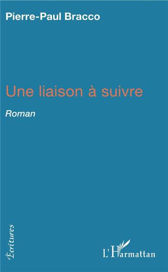 Couverture du livre « Une liaison à suivre » de Pierre-Paul Bracco aux éditions L'harmattan