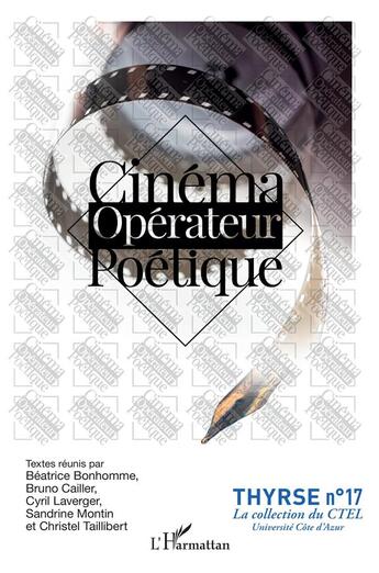 Couverture du livre « Cinéma opérateur poétique » de Beatrice Bonhomme et Bruno Cailler et Cyril Lavenger et Sandrine Montin et Cristel Taillibert aux éditions L'harmattan