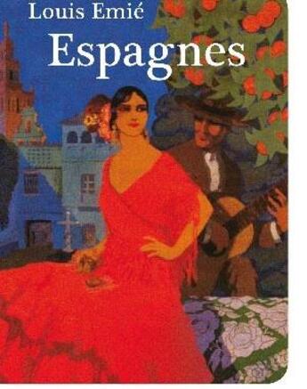 Couverture du livre « Espagnes » de Louis Emie aux éditions Le Festin