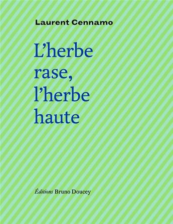 Couverture du livre « L'herbe rase, l'herbe haute » de Laurent Cennamo aux éditions Bruno Doucey