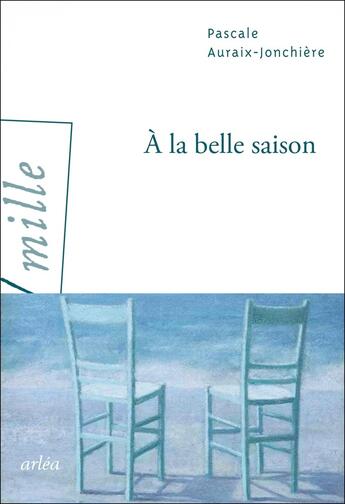 Couverture du livre « À la belle saison » de Pascale Auraix-Jonchiere aux éditions Arlea