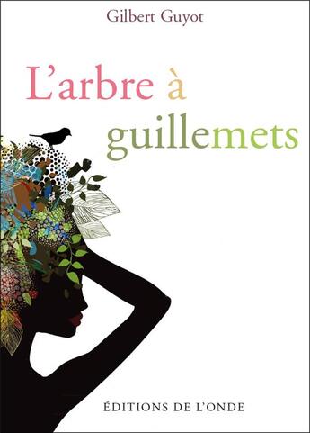 Couverture du livre « L'arbre à guillemets » de Gilbert Guyot aux éditions De L'onde