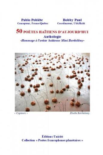 Couverture du livre « 50 poètes haïtiens d'aujourd'hui » de Pablo Poblete et Bobby Paul aux éditions Unicite