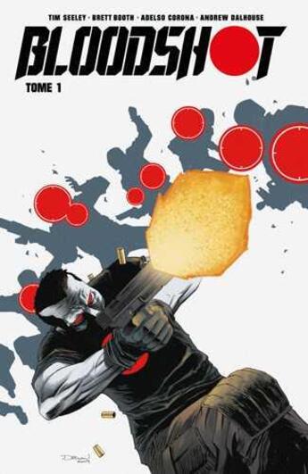 Couverture du livre « Bloodshot Tome 1 » de Brett Booth et Tim Seeley et Andrew Dalhouse et Adelso Corona aux éditions Bliss Comics