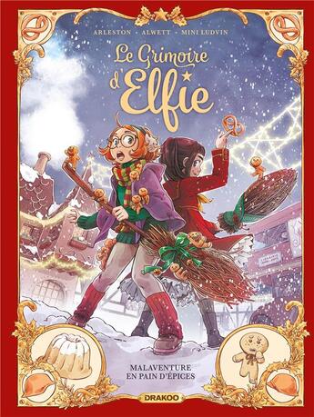 Couverture du livre « Le grimoire d'Elfie Tome 3 : malaventure en pain d'épices » de Christophe Arleston et Audrey Alwett et Mini Ludwin aux éditions Drakoo