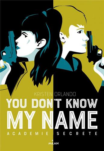 Couverture du livre « You don't know my name, tome 02 - academie secrete » de Orlando/Bentz aux éditions Milan