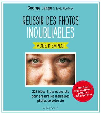 Couverture du livre « Réussir des photos inoubliables ; mode d'emploi » de George Lange et Scott Mowbray aux éditions Marabout