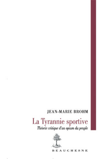 Couverture du livre « La tyrannie sportive » de Brohm/Jean-Marie aux éditions Beauchesne