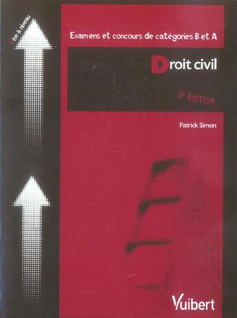 Couverture du livre « Droit Civil ; Examens Et Concours Administratifs De Categories B Et A (3e Edition) » de Patrick Simon aux éditions Vuibert