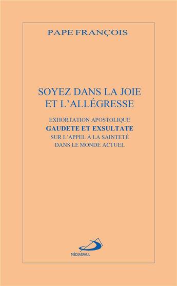 Couverture du livre « Soyez dans la joie et l'allégresse » de Pape Francois aux éditions Mediaspaul