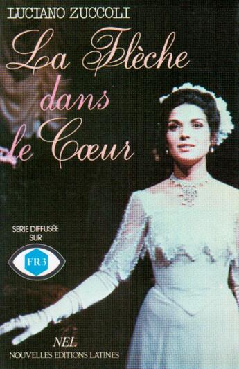 Couverture du livre « La flèche dans le coeur » de Luciano Zuccoli aux éditions Nel