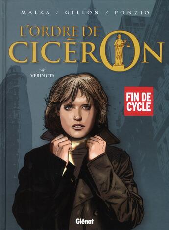 Couverture du livre « L'ordre de Cicéron Tome 4 ; verdicts » de Jean-Michel Ponzio et Richard Malka et Paul Gillon aux éditions Glenat