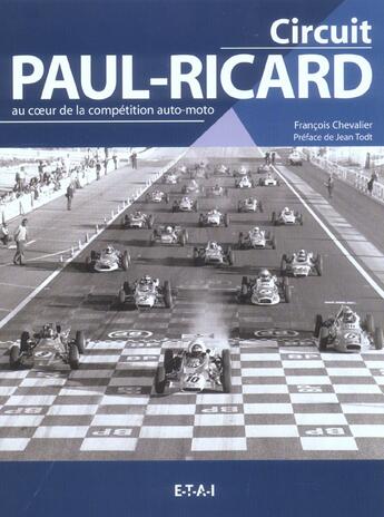 Couverture du livre « Circuit paul-ricard - au coeur de la competition auto-moto » de Francois Chevalier aux éditions Etai