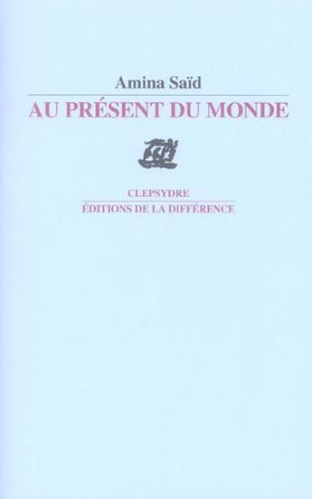 Couverture du livre « Au present du monde » de Amina Said aux éditions La Difference