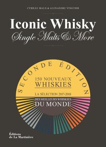 Couverture du livre « Iconic whisky ; la sélection 2017-2018 des meilleurs whiskies du monde (2e édition) » de Alexandre Vingtier et Cyrille Mald aux éditions La Martiniere