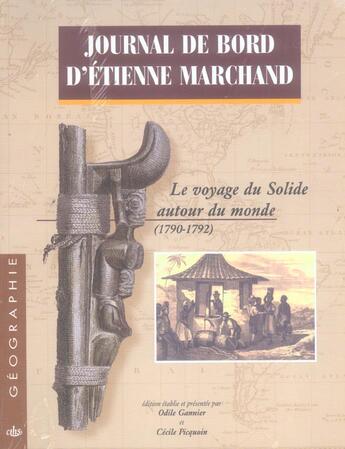 Couverture du livre « Journal de bord d'etienne marchand 2 vol. le voyage du solide autour du monde (1 » de Garnnier aux éditions Cths Edition