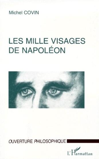 Couverture du livre « Les mille visages de Napoléon » de Michel Covin aux éditions L'harmattan