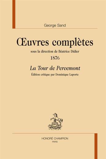 Couverture du livre « George Sand, oeuvres complètes ; 1876, la tour de Percemont » de George Sand aux éditions Honore Champion